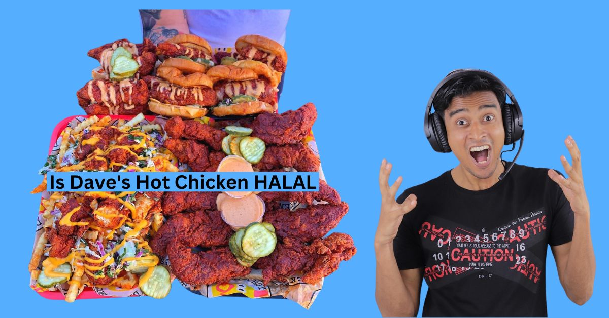 Is Dave's Hot Chicken HALAL