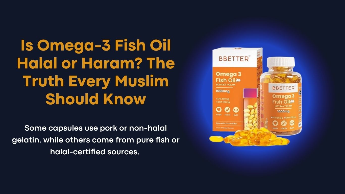 Is Omega-3 Fish Oil Halal or Haram?